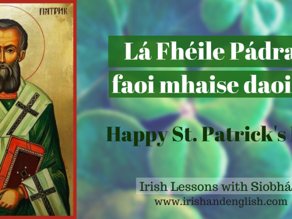Lá Fhéile Pádraig Sona Daoibh!